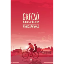 OEM Grecsó Krisztián - Tánciskola (2017) (Magvető Kiadó) egyéb könyv