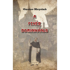 OEM Gustav Meyrink - A fehér dominikánus ezoterika