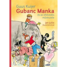 OEM Guus Kuijer - Gubanc Manka és az eltévedés művészete gyermek- és ifjúsági könyv