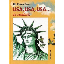 OEM ifj. Fekete István - USA USA USA... te csodás?! irodalom