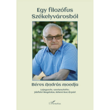 OEM Jákfalvi Magdolna - Kékesi Kun Árpád - Egy filozófus Székelyvárosból - Béres András mondja egyéb könyv