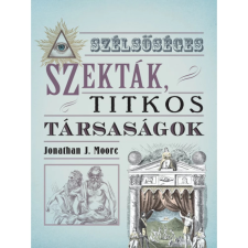 OEM Jonathan J. Moore - Szélsőséges szekták titkos társaságok egyéb könyv