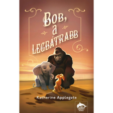 OEM Katherine Applegate - Bob a legbátrabb egyéb könyv
