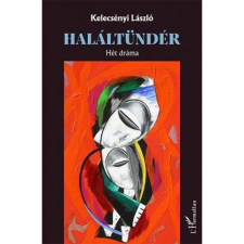OEM Kelecsényi László - Haláltündér – Hét dráma irodalom