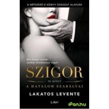 OEM Lakatos Levente - Szigor 3. - A hatalom szabályai regény