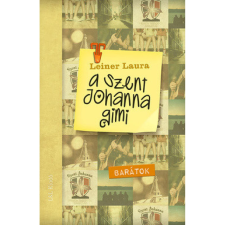 OEM Leiner Laura - A Szent Johanna gimi 4. - Barátok (2016) gyermek- és ifjúsági könyv