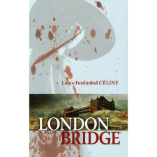 OEM Louis-Ferdinand Céline - London bridge irodalom