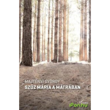 OEM Majtényi György - Szűz Mária a Mátrában regény
