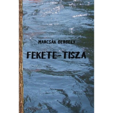 OEM Marcsák Gergely - Fekete-Tisza irodalom