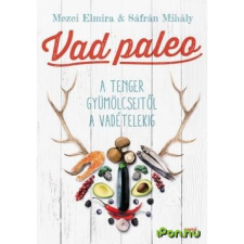 OEM Mezei Elmíra - Vad paleo - A tenger gyümölcseitől a vadételekig életmód, egészség