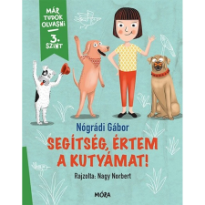 OEM Nógrádi Gábor - Segítség értem a kutyámat! - Már tudok olvasni - 3. szint egyéb könyv