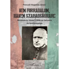 OEM Pánczél Hegedűs János - Nem forradalom hanem szabadságharc történelem