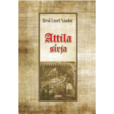 OEM Réső Ensel Sándor - Attila sírja történelem