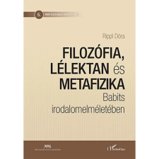 OEM Rippl Dóra - Filozófia lélektan és metafizika Babits irodalomelméletében irodalom