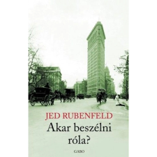 OEM RUBENFELD JED - Akar beszélni róla? regény