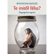 OEM Ruediger Dahlke - Te mitől félsz? - Öngyógyító program (2021) egyéb könyv