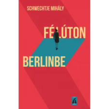 OEM Schwechtje Mihály - Félúton Berlinbe egyéb könyv