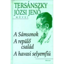 OEM Tersánszky Józsi Jenő - A Sámsonok - A repülő család - A havasi selyemfiú irodalom