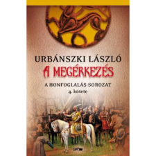 OEM Urbánszki László - A megérkezés - A Honfoglalás-sorozat 4. kötete egyéb könyv