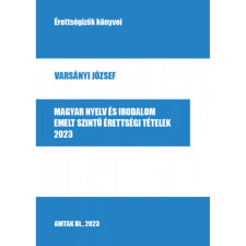OEM Varsányi József - Magyar nyelv és irodalom emelt szintű érettségi tételek - 2023 egyéb könyv