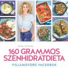 OEM Vrábel Krisztina - 160 grammos szénhidrátdiéta - Villámgyors vacsorák (2022) gasztronómia