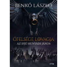  Őfelsége lovagja - Az ifjú Hunyadi János történelem