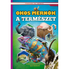 Okos mérnök a természet - Képes ismeretterjesztés gyerekeknek /Fedezzük fel együtt! gyermek- és ifjúsági könyv