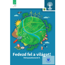 Oktatási Hivatal Fedezd fel a világot! Környezetismeret tankönyv 4. tankönyv