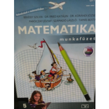 Oktatáskutató Intézet Matematika munkafüzet 5. - Fried Katalin; Békéssy Szilvia antikvárium - használt könyv