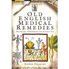  Old English Medical Remedies – Sinead Spearing idegen nyelvű könyv