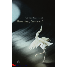 Olivier Bourdeaut : Merre jársz, Bojangles? ajándékkönyv