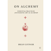  On Alchemy: Essential Practices and Making Art as Alchemy