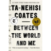 ONE WORLD BETWEEN THE WORLD &amp; ME | COATES TA NEHISI