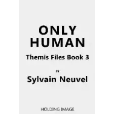  Only Human – Sylvain Neuvel idegen nyelvű könyv