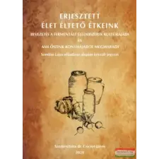OOK-PRESS KFT KIADÓ Erjesztett Élet Éltető Étkeink gasztronómia