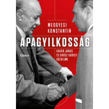 Open Books Apagyilkosság - Kádár János és Grósz Károly küzdelme történelem