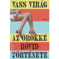 Open Books Az örökké rövid története - Vass Virág regény