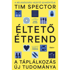 Open Books Éltető étrend - A táplálkozás új tudománya - Tim Spector (kötött áras) gasztronómia