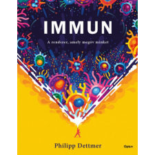 Open Books Philipp Dettmer - Immun - A rendszer, amely megóv minket természet- és alkalmazott tudomány