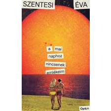 Open Books Szentesi Éva - A mai naphoz nincsenek emlékeim regény