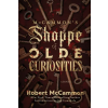 Open Road Integrated Media, Inc. McCammon's Shoppe of Olde Curiosities | Robert McCammon