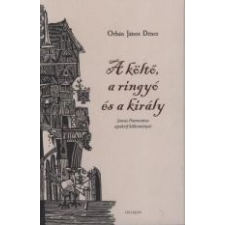 Orbán János Dénes A KÖLTŐ, A RINGYÓ ÉS A KIRÁLY irodalom