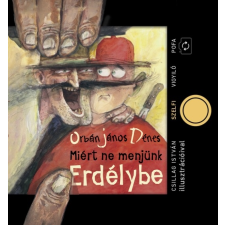 Orbán János Dénes - Miért ne menjünk Erdélybe egyéb könyv