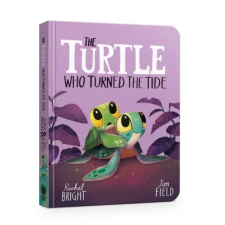 Orchard Books The Turtle Who Turned the Tide | Rachel Bright,Jim Field idegen nyelvű könyv