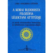 Orient Press A korai buddhista filozófia lélektani atitűdje antikvárium - használt könyv