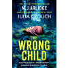 Orion Publishing Co Wrong Child | M. J. Arlidge,Julia Crouch