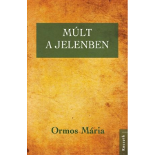 Ormos Mária Múlt a jelenben (BK24-125409) történelem