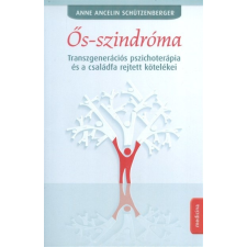  Ős-szindróma /Transzgenerációs pszichoterápia és a családfa rejtett kötelékei társadalom- és humántudomány
