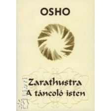 Osho Zarathustra - A táncoló isten társadalom- és humántudomány