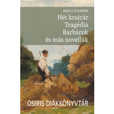 Osiris Hét krajcár - Tragédia - Barbárok és más novellák irodalom